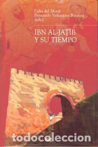 Libri: IBN AL JATIB Y SU TIEMPO - DEL MORAL, CELIA