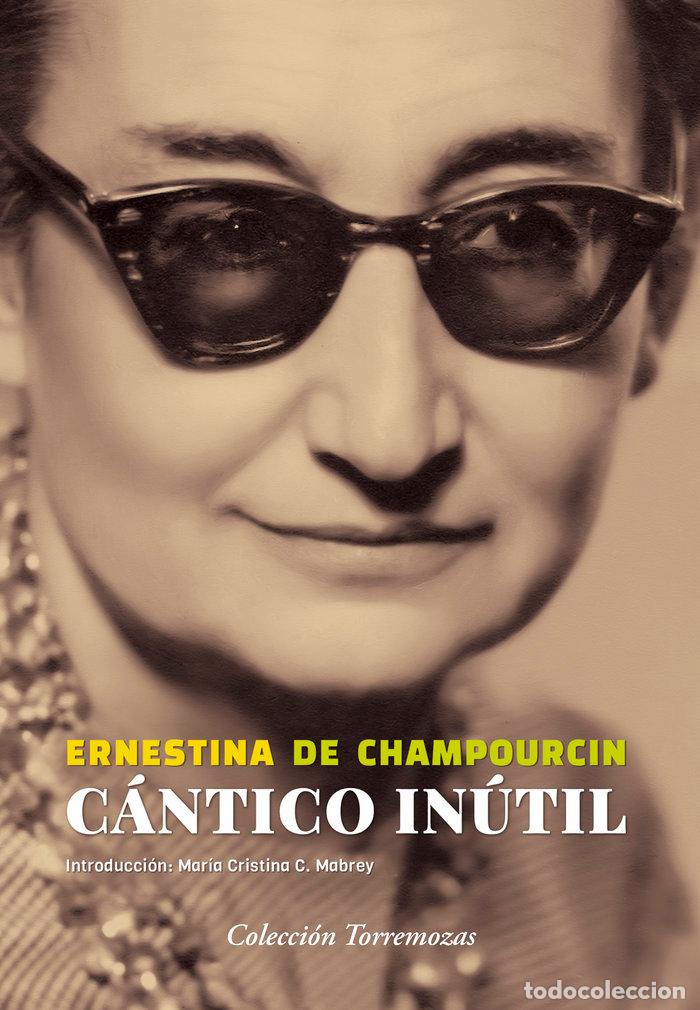 Libri: CANTICO INUTIL - DE CHAMPOURCIN, ERNESTINA