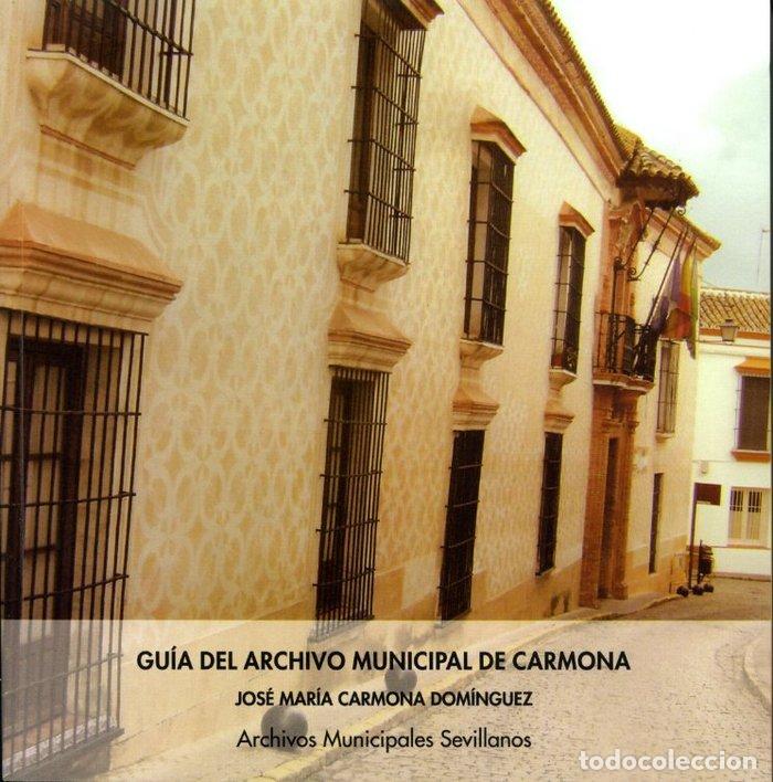 B&uuml;cher: GUIA DEL ARCHIVO MUNICIPAL DE CARMONA - CARMONA DOMINGUEZ, JOSE MARIA