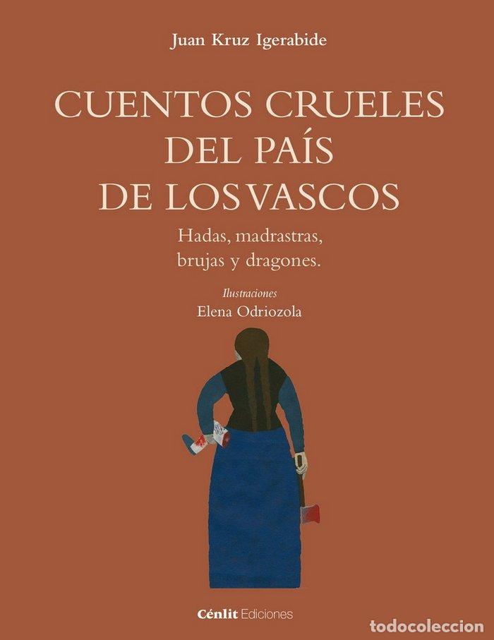 B&uuml;cher: CUENTOS CRUELES DEL PAIS DE LOS VASCOS - IGERABIDE SARASOLA, JUAN KRUZ