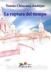 B&uuml;cher: RUPTURA DEL TIEMPO,LA - CHISCANO ANDUJAR, TOMAS