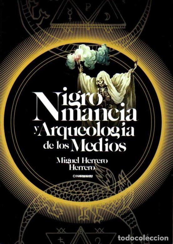 Libros: NIGROMANCIA Y ARQUEOLOGIA DE LOS MEDIOS - HERRERO HERRERO, MIGUEL