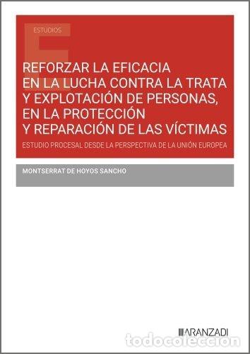 Libros: REFORZAR LA EFICACIA EN LA LUCHA CONTRA LA TRATA Y EXPLOTACI - MONTSERRAT DE HOYOS SANCHO