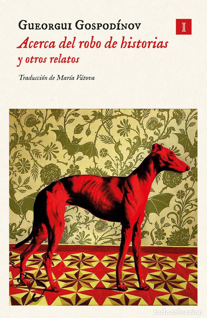 B&uuml;cher: ACERCA DEL ROBO DE HISTORIAS Y OTROS RELATOS - GOSPODINOV, GUEORGUI