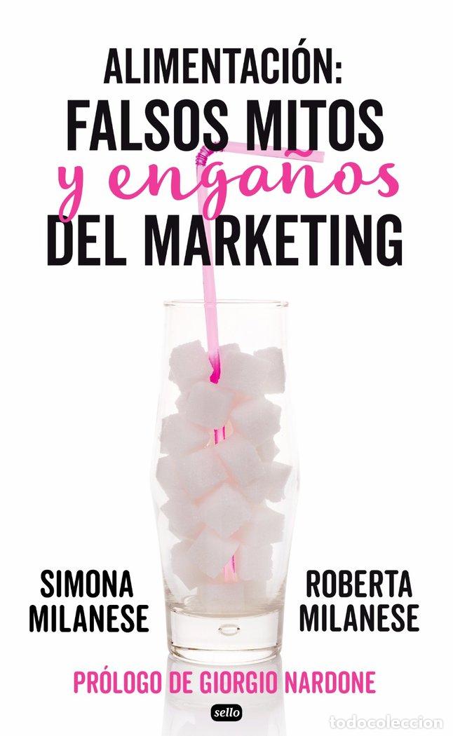 Libros: ALIMENTACION FALSOS MITOS Y ENGA&Ntilde;OS DEL MARKETING - MILANESE