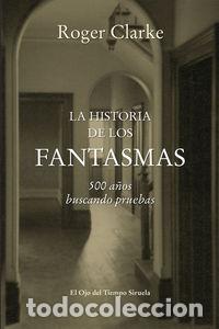 Libros: HISTORIA DE LOS FANTASMAS,LA - CLARKE, ROGER