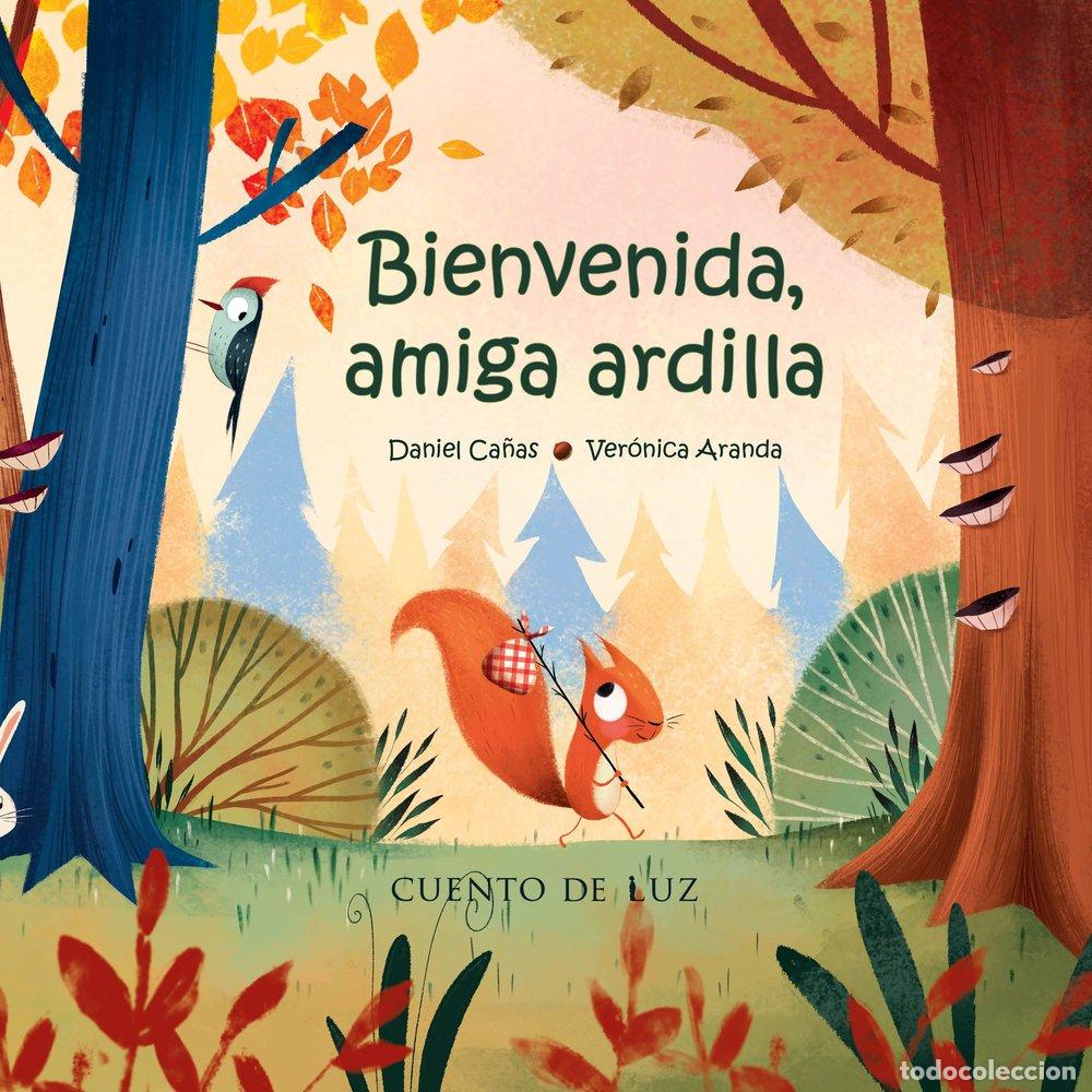 Libros: BIENVENIDA AMIGA ARDILLA - CA&Ntilde;AS, DANIEL