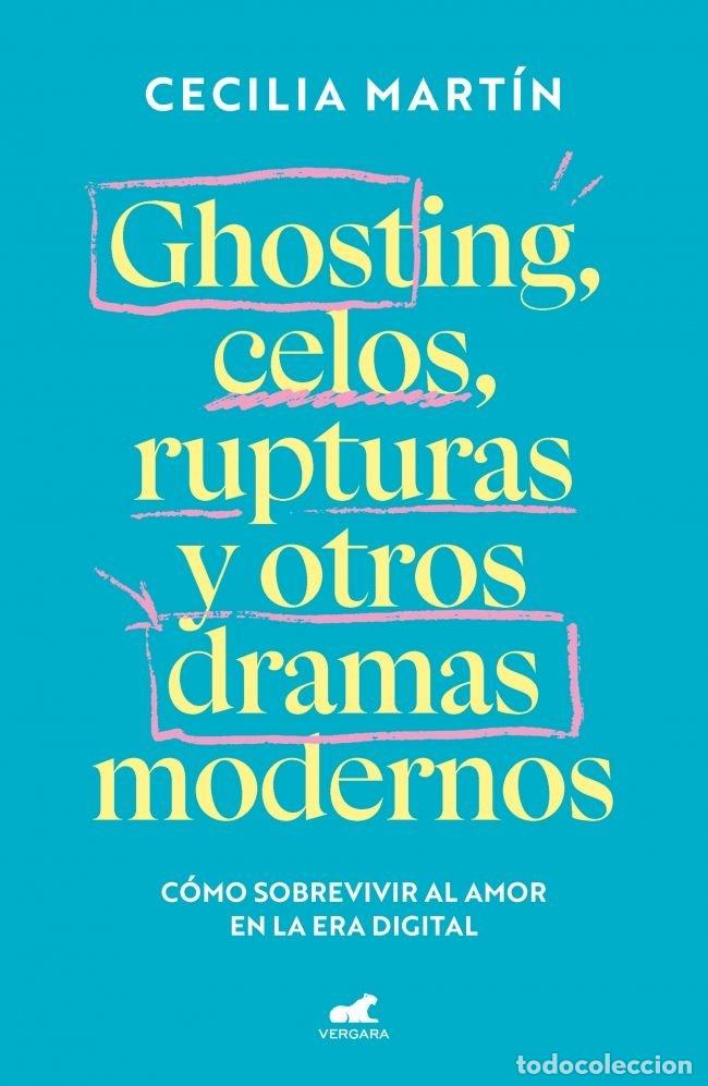 Libri: GHOSTING CELOS RUPTURAS Y OTROS DRAMAS MODERNOS - MARTIN, CECILIA