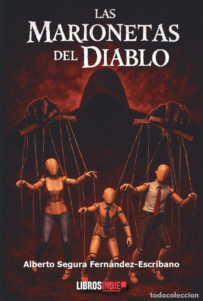 Libri: LAS MARIONETAS DEL DIABLO - SEGURA FERNANDEZ-ESCRIBANO, ALBERTO