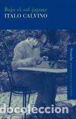 Libros: BAJO EL SOL JAGUAR - CALVINO, ITALO