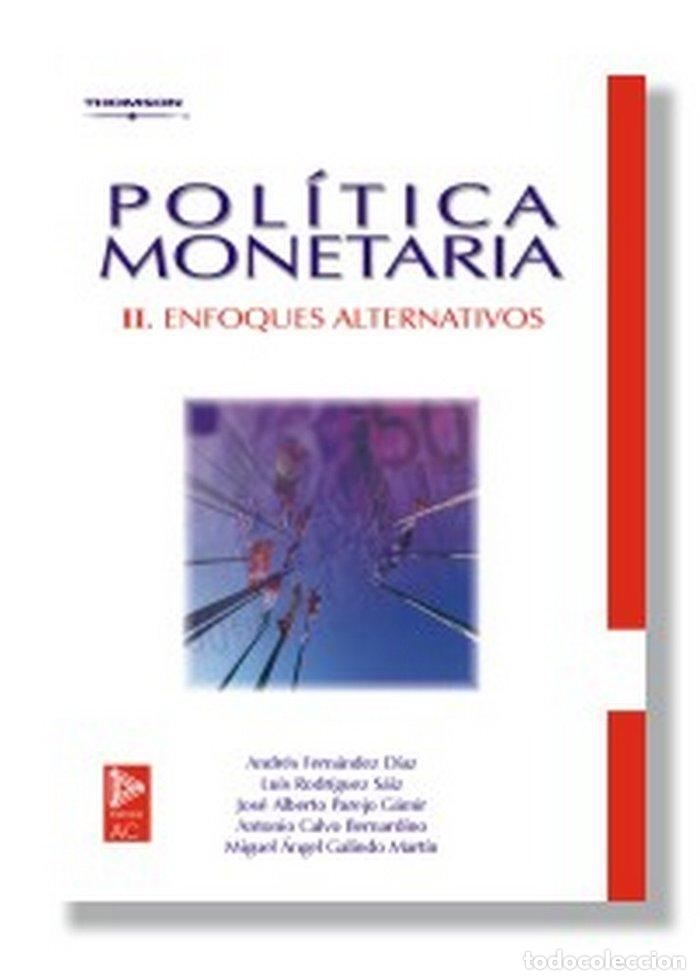 Libros: POLITICA MONETARIA II ENFOQUES ALTERNATIVOS - FERNANDEZ DIAZ