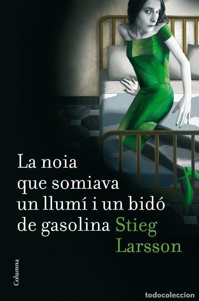 Libri: NOIA QUE SOMIAVA UN LLUMI I UN BIDO DE GASOLINA (SERIE MILLE - STIEG LARSSON