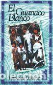 Libri: GUANACO BLANCO,EL - COLOANE, FRANCISCO