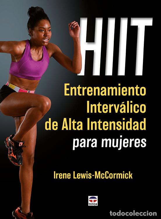 Libri: HIIT ENTRENAMIENTO INTERVALICO DE ALTA INTENSIDAD PARA MUJE - LEWIS MCCORMICK, IRENE