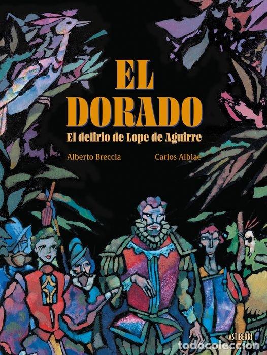 Libri: DORADO EL DELIRIO DE LOPE DE AGUIRRE,EL - ALBIAC, CARLOS