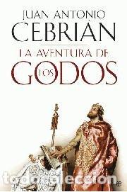 Libri: AVENTURA DE LOS GODOS, LA - CEBRIAN, JUAN ANTONIO