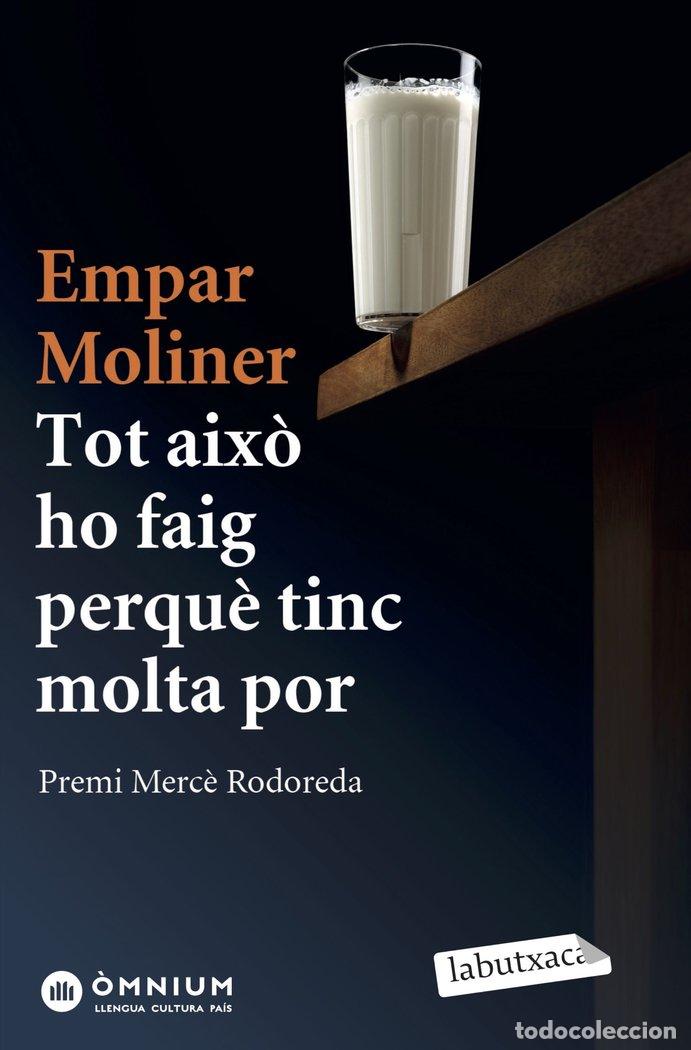 Libros: TOT AIXO HO FAIG PERQUE TINC MOLTA POR - MOLINER., EMPAR