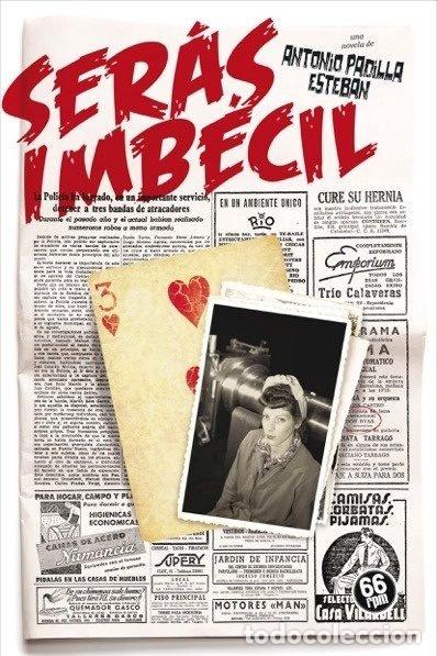Libros: SERAS IMBECIL - PADILLA ESTEBAN, ANTONIO