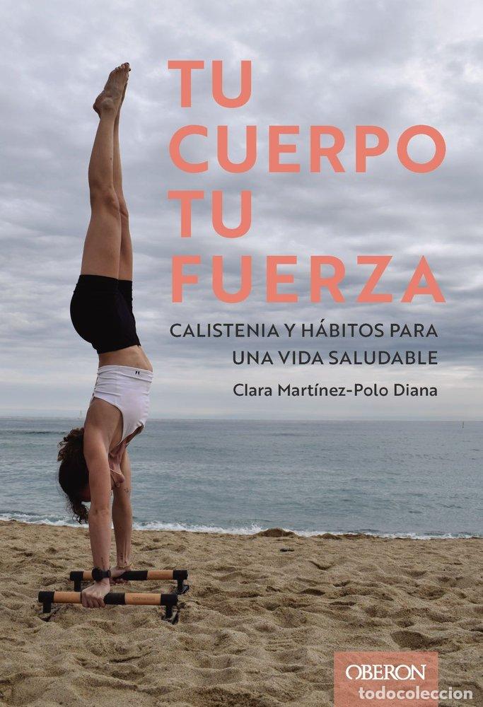 Livros: TU CUERPO TU FUERZA CALISTENIA Y HABITOS PARA UNA VIDA SAL - MAXOU, CLARA