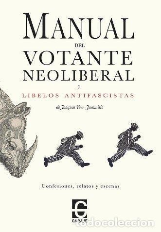 B&uuml;cher: MANUAL DEL VOTANTE NEOLIBERAL Y LIBELOS ANTIFASCISTAS - YVER JARAMILLO, JOAQUIN