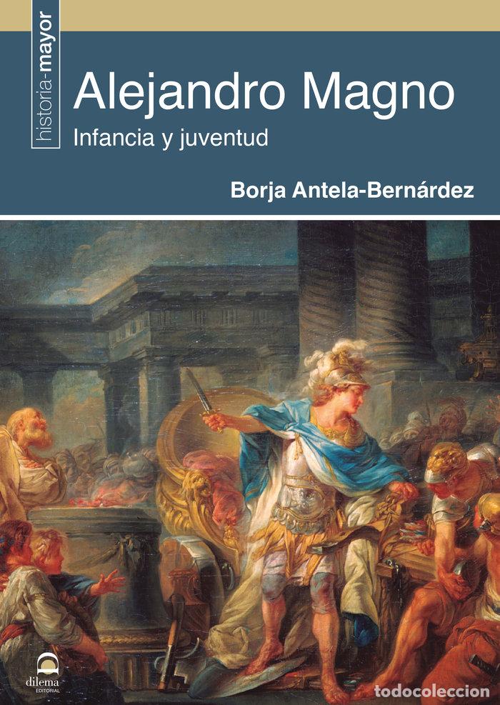 books: ALEJANDRO MAGNO - ANTELA-BERNARDEZ, BORJA