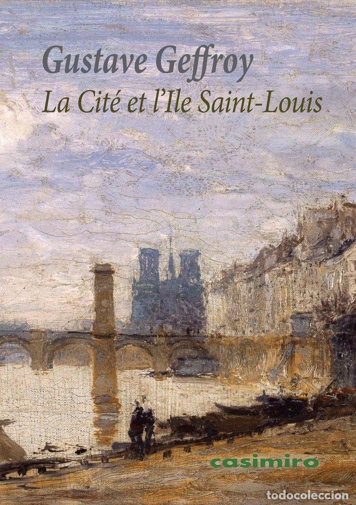 books: CITE ET L&AElig;ILE SAINT LOUI,LA - FRE - GEFFROY, GUSTAVE