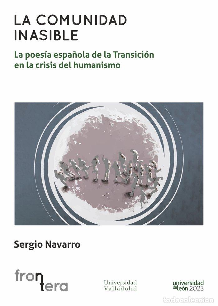 books: LA COMUNIDAD INASIBLE LA POESIA ESPA&Ntilde;OLA DE LA TRANSICION E - NAVARRO, SERGIO