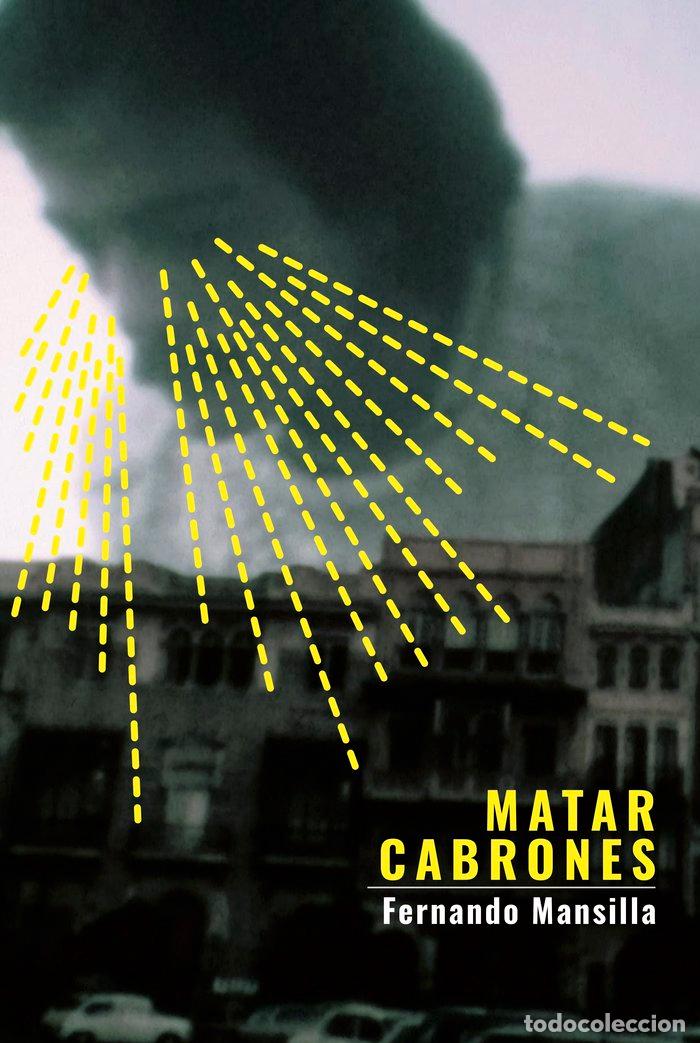 Libros: MATAR CABRONES - FERNANDO MANSILLA ROBLES