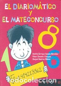 Libros: DIARIOMATICO Y EL MATECONCURSO, EL - CABANA GONZALEZ, ANDRES ENRIQUE