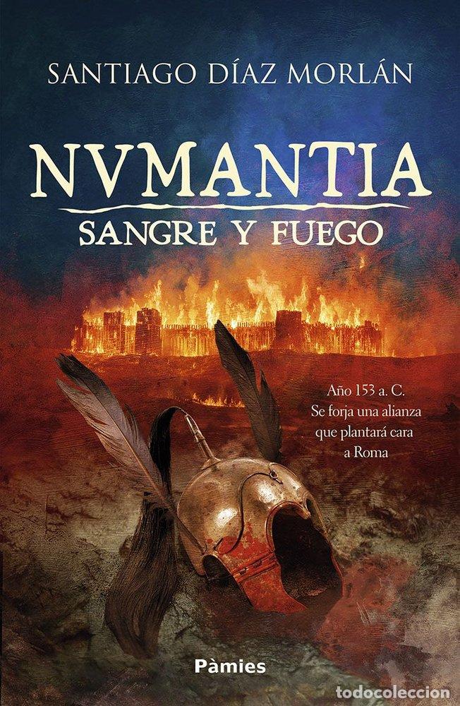 Libri: NUMANTIA SANGRE Y FUEGO - DIAZ MORLAN, SANTIAGO