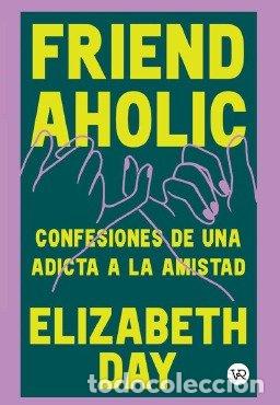 Libros: FRIENDAHOLIC - DAY, ELIZABETH