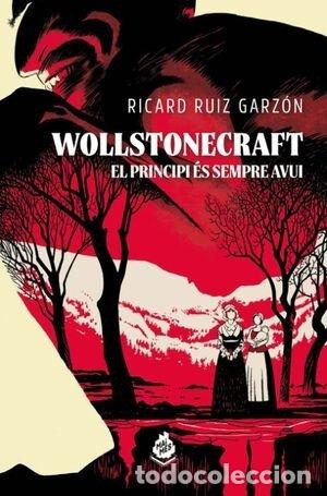 Libros: WOLLSTONECRAFT EL PRINCIPI ES SEMPRE AVUI - RUIZ GARZON, RICARD