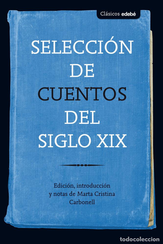 Libros: SELECCION DE CUENTOS DEL SIGLO XIX - EDEBE, OBRA COLECTIVA