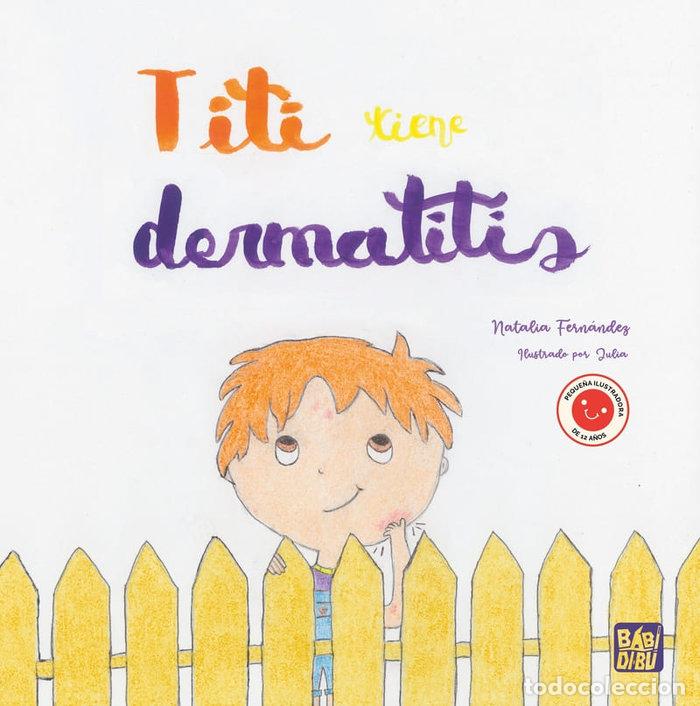 Libri: TITI TIENE DERMATITIS - FERNANDEZ, NATALIA