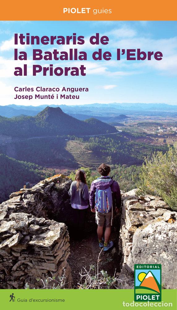 Libri: ITINERARIS DE LA BATALLA DE L'EBRE AL PRIORAT - CLARACO ANGUERA, CARLES