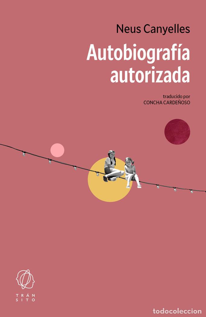 Libri: AUTOBIOGRAFIA AUTORIZADA - CANYELLES, NEUS