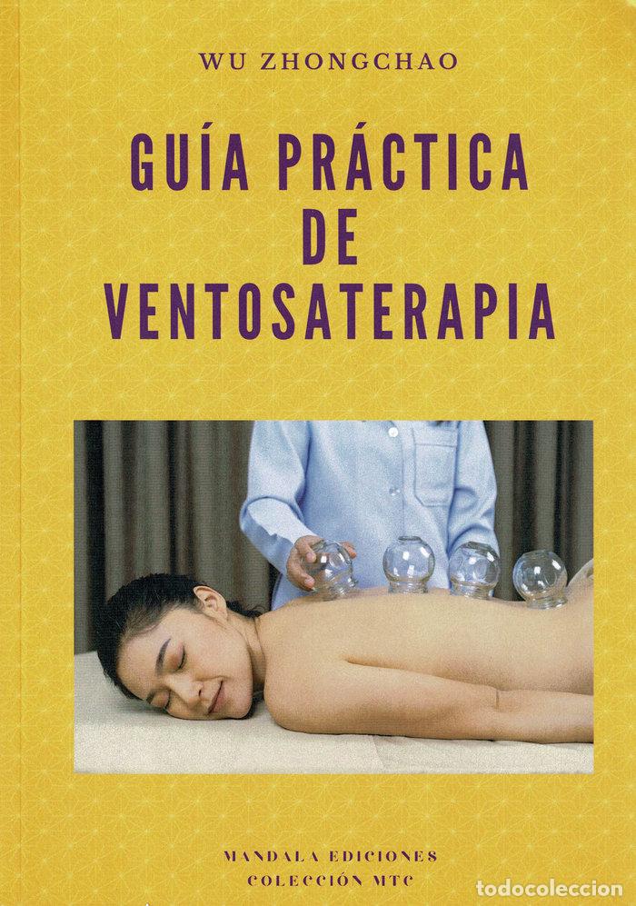Libri: GUIA PRACTICA DE VENTOSATERAPIA - ZONGCHAO, WU