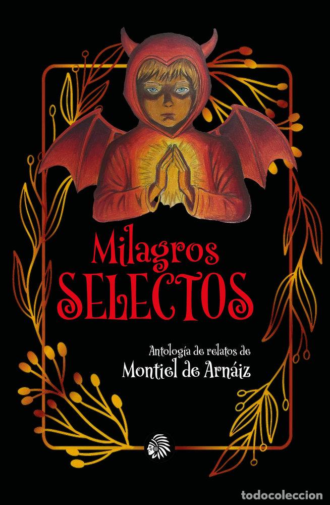 Libri: MILAGROS SELECTOS - DE ARNAIZ, MONTIEL