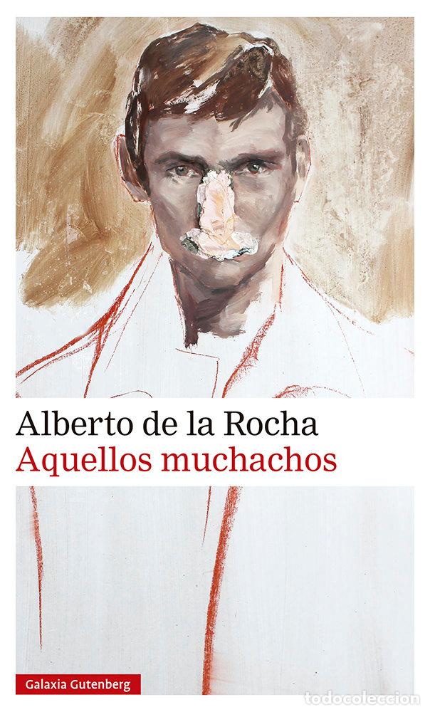Libri: AQUELLOS MUCHACHOS - DE LA ROCHA, ALBERTO
