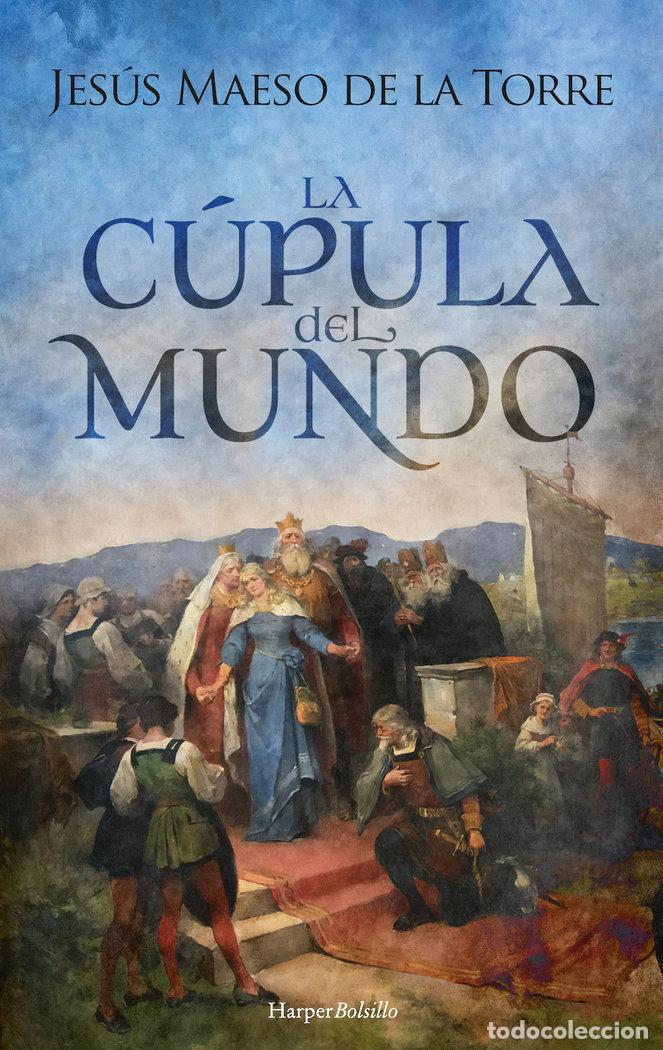 Libros: LA CUPULA DEL MUNDO - MAESO DE LA TORRE, JESUS