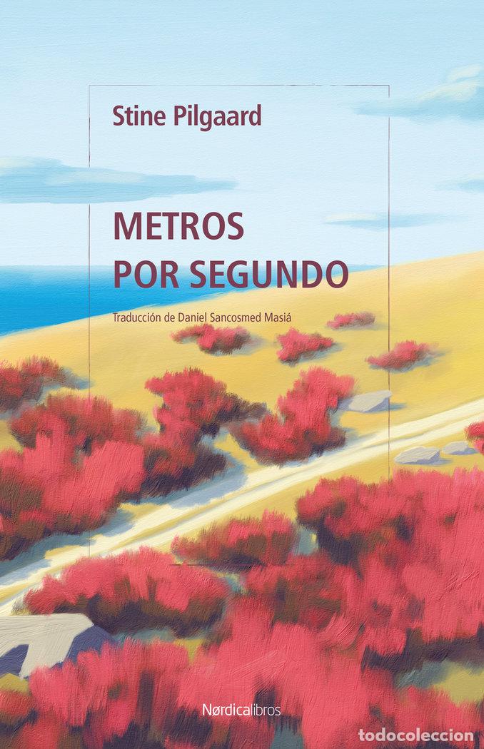 Libri: METROS POR SEGUNDO - PILGAARD, STINE