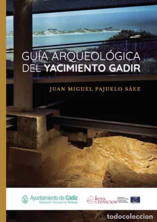 books: GUIA ARQUEOLOGICA DEL YACIMIENTO GADIR - PAJUELO SAEZ, JUAN MIGUEL