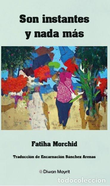 books: SON INSTANTES Y NADA MAS - FATIHA MORCHID