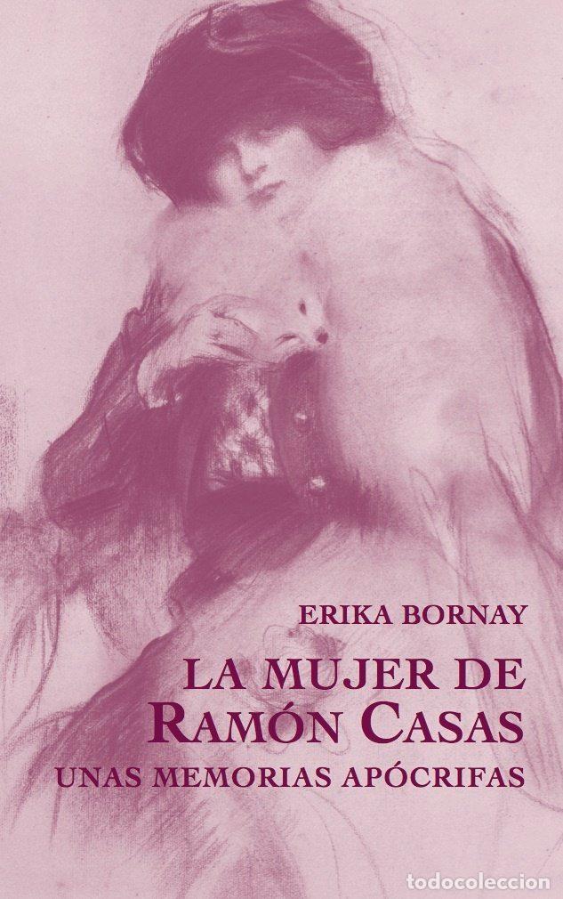 Libros: MUJER DE RAMON CASAS,LA - BORNAY, ERIKA