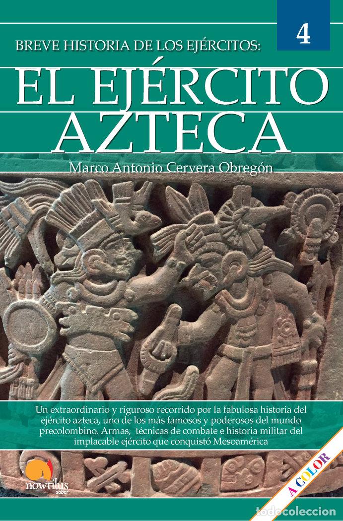 Libri: BREVE HISTORIA DEL EJERCITO AZTECA - CERVERA OBREGON, MARCO ANTONIO