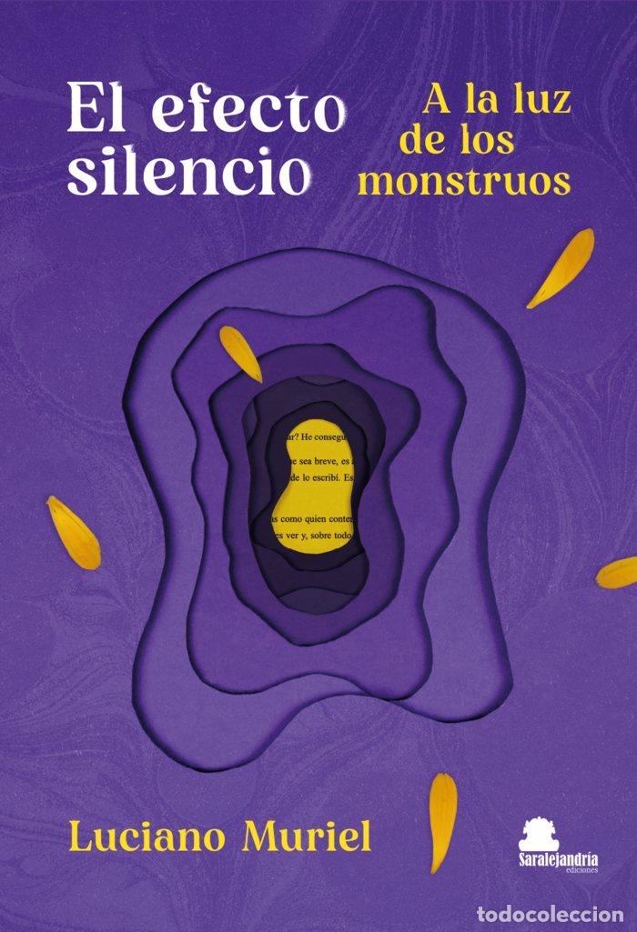 Libri: EL EFECTO SILENCIO A LA LUZ DE LOS MONSTRUOS - MURIEL, LUCIANO