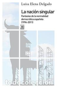 Libri: NACION SINGULAR,LA - DELGADO, LUISA ELENA
