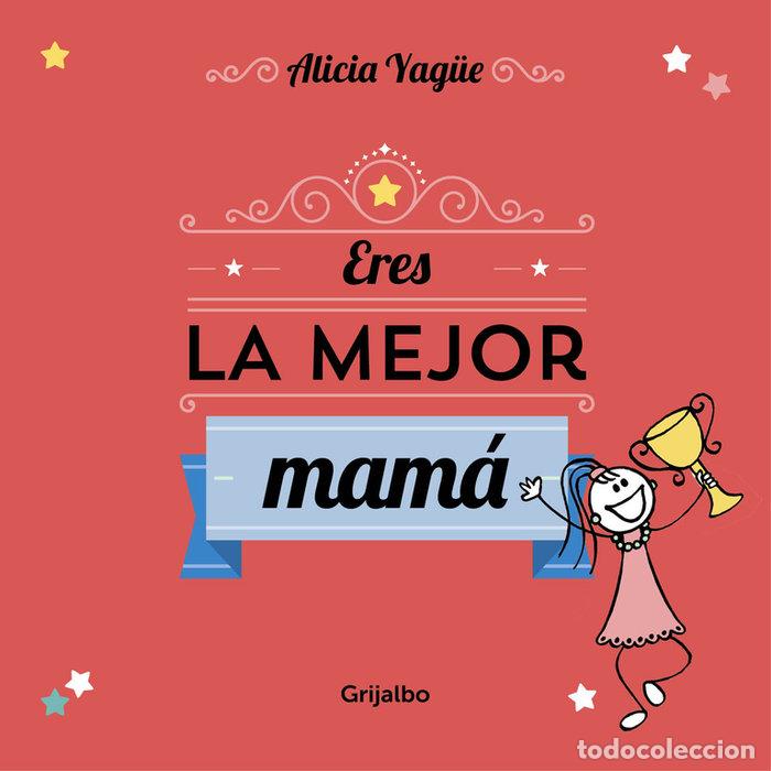 B&uuml;cher: ERES LA MEJOR MAMA - YAGUE, ALICIA