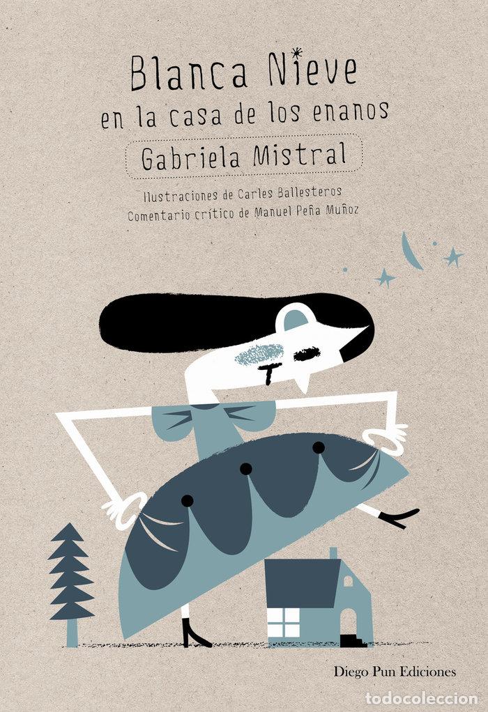B&uuml;cher: BLANCA NIEVE EN LA CASA DE LOS ENANOS - MISTRAL, GABRIELA