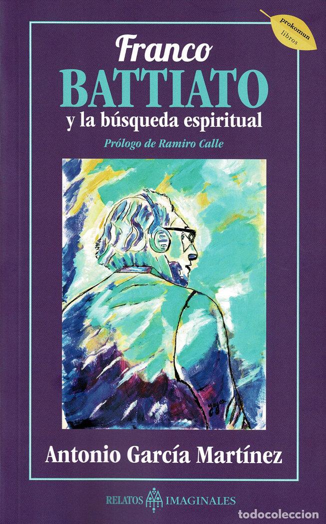 Libros: FRANCO BATTIATO Y LA BUSQUEDA ESPIRITUAL - GARCIA MARTINEZ, ANTONIO